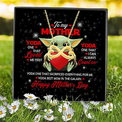 To My Mother Yoda One That Loved Me First Yoda Best Mom In The Galaxy Infinity Heart Pendant Necklace