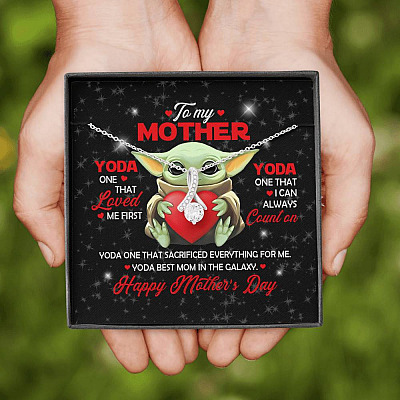 To My Mother Yoda One That Loved Me First Yoda Best Mom In The Galaxy Happy Mother's Day Alluring Beauty Necklace