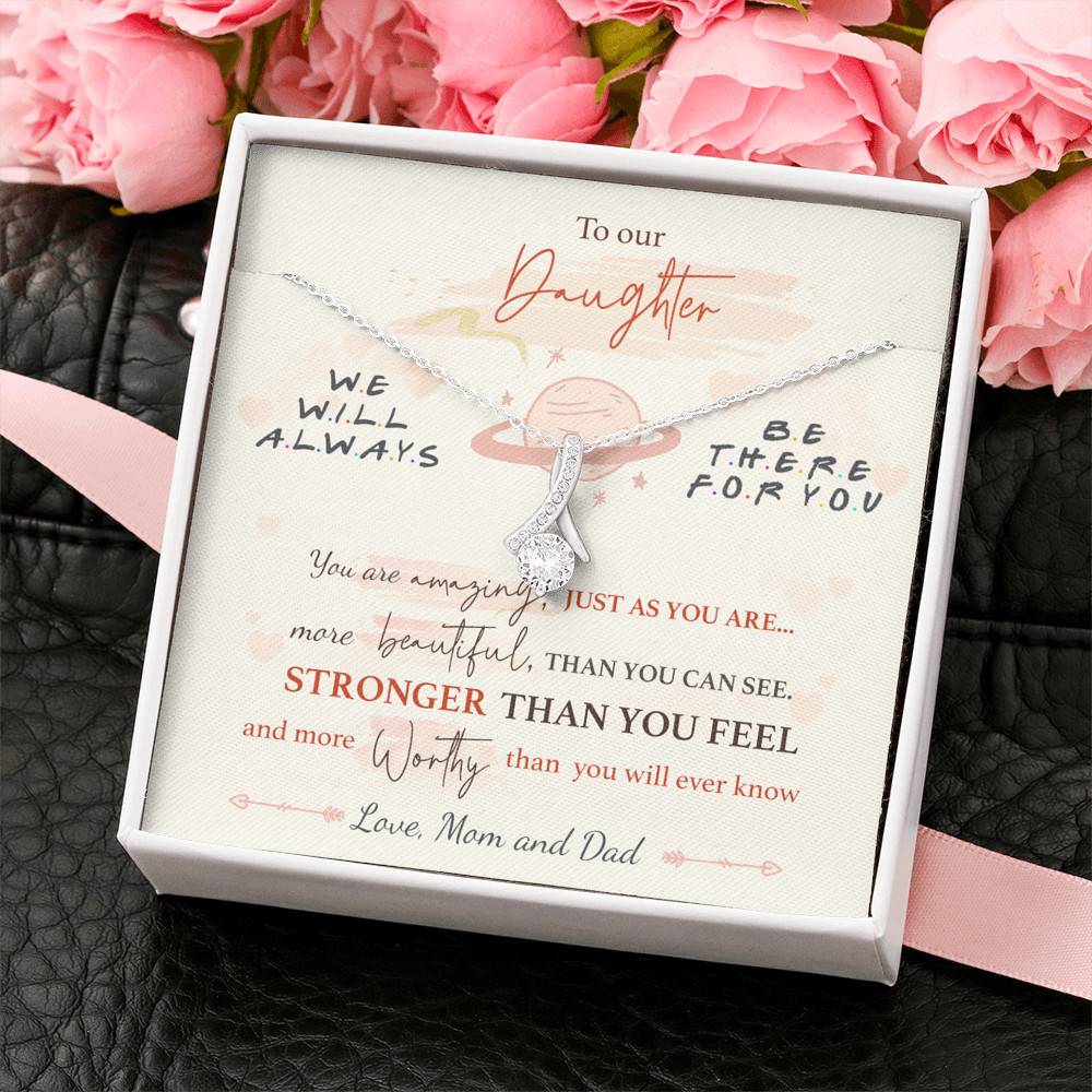 To Our Daughter We'll Always Be There for You from Mom and Dad You Are Amazing Alluring Beauty Necklace