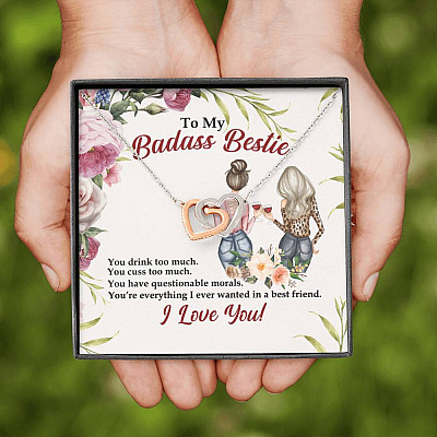 To My Badass Bestie You Drink You Cuss Too Much You're Everything I Want Interlocking Hearts Pendant Necklace