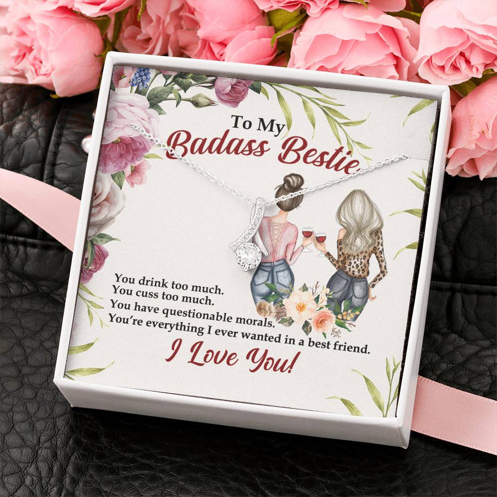 To My Badass Bestie You Drink You Cuss Too Much You're Everything I Want Alluring Beauty Necklace