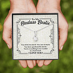 To My Badass Bestie You Drink You Cuss Too Much You're Everything I Want Alluring Beauty Necklace