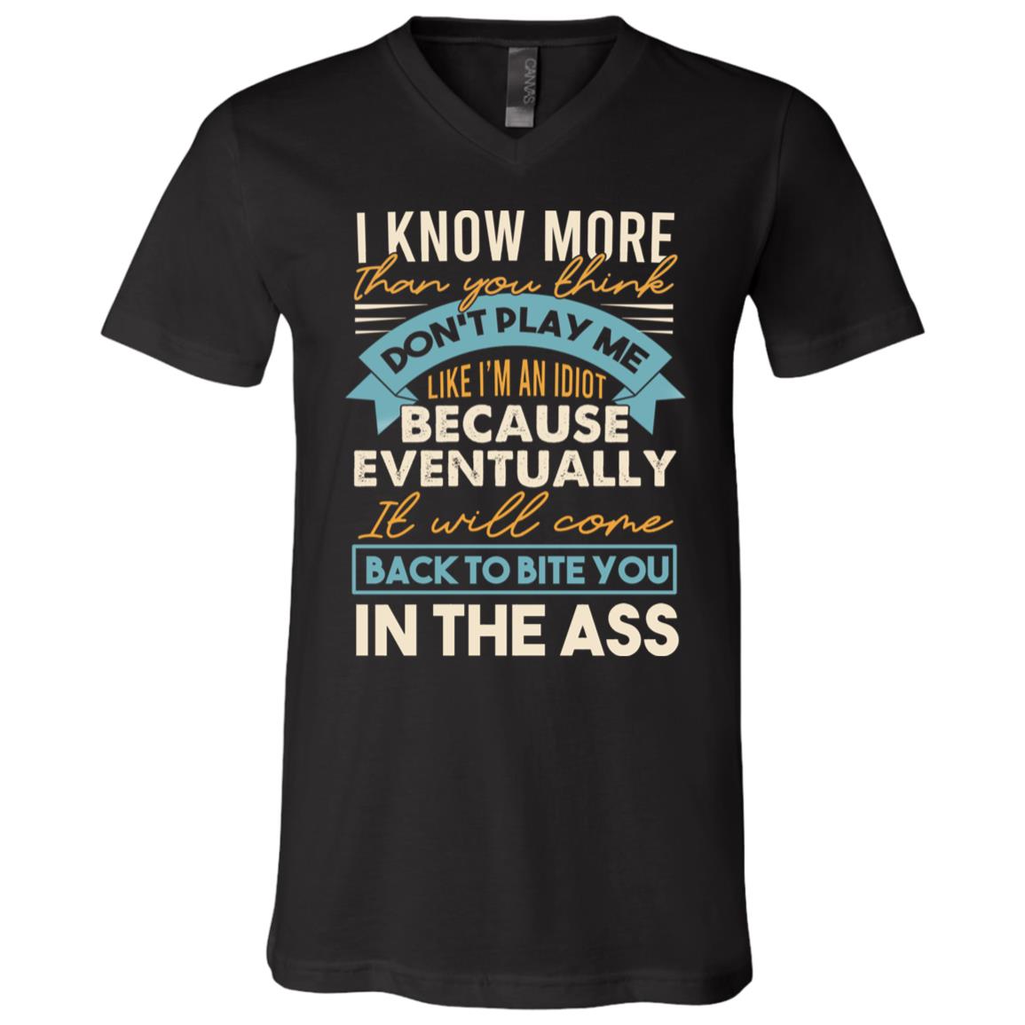 I Know More Than You ThinV-Neck Shirt, Black, V-Neck T-Shirt I Know More Than You ThinV-Neck Shirt, Black, V-Neck T-Shirt