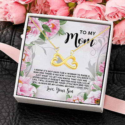 To My Mom I Know It's Not Easy for a Woman to Raise a Man No Way I Can Pay You Back Infinity Heart Pendant Necklace