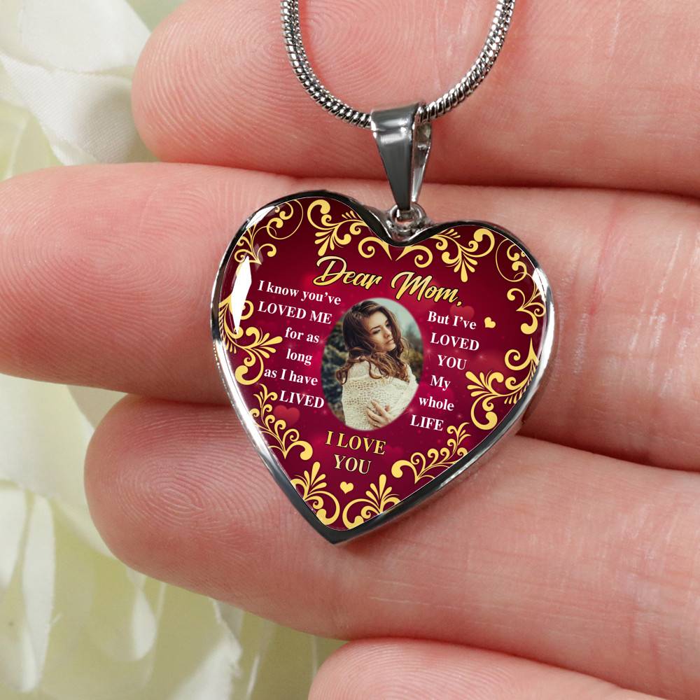 Personalized Photo Dear Mom I Know You've Loved Me for As Long as I Have Lived Heart Pendant Necklace - Bangle