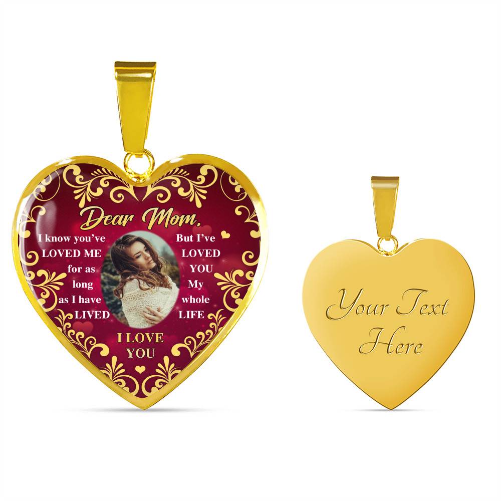Personalized Photo Dear Mom I Know You've Loved Me for As Long as I Have Lived Heart Pendant Necklace - Bangle