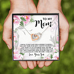 To My Mom I Know It's Not Easy for a Woman to Raise a Man No Way I Can Pay You Back Interlocking Hearts Pendant Necklace