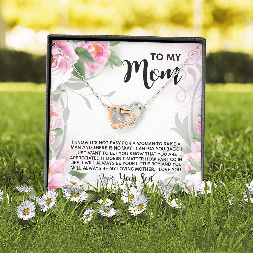 To My Mom I Know It's Not Easy for a Woman to Raise a Man No Way I Can Pay You Back Interlocking Hearts Pendant Necklace
