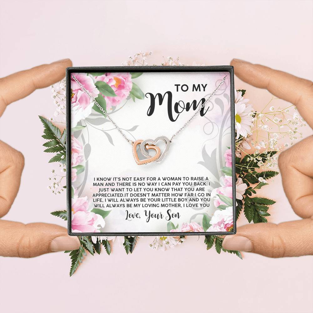 To My Mom I Know It's Not Easy for a Woman to Raise a Man No Way I Can Pay You Back Interlocking Hearts Pendant Necklace