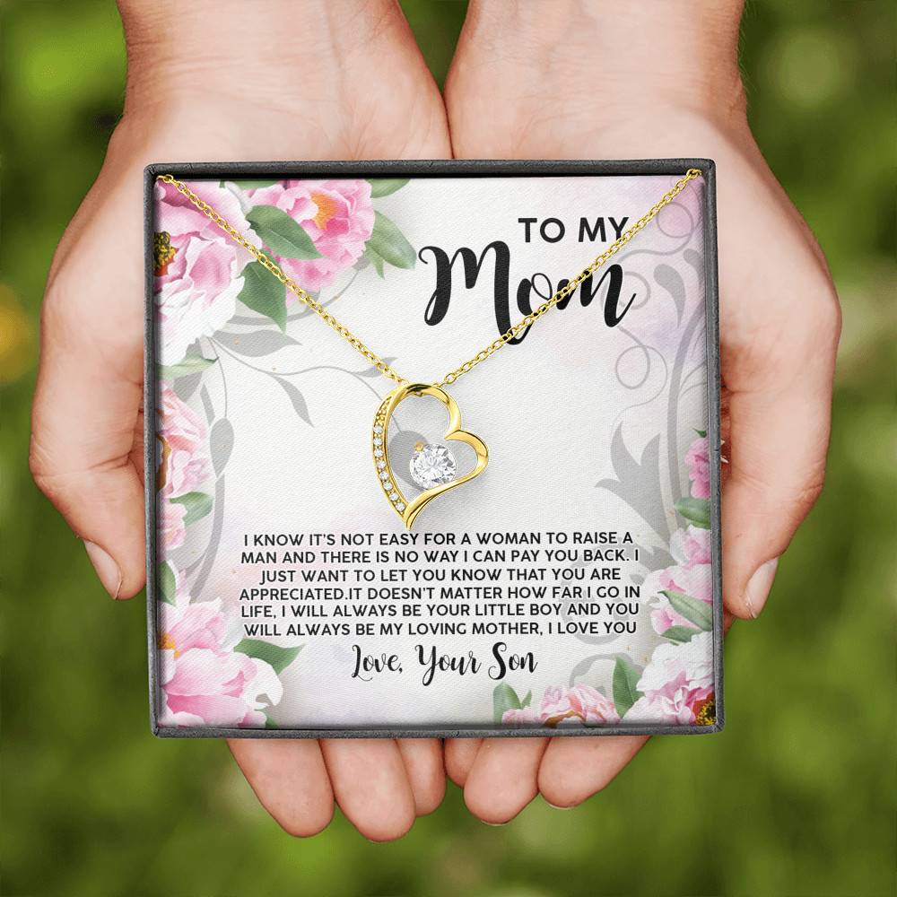 To My Mom I Know It's Not Easy for a Woman to Raise a Man No Way I Can Pay You Back Forever Love Pendant Necklace