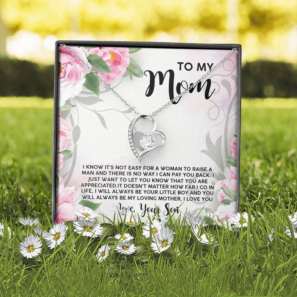 To My Mom I Know It's Not Easy for a Woman to Raise a Man No Way I Can Pay You Back Forever Love Pendant Necklace
