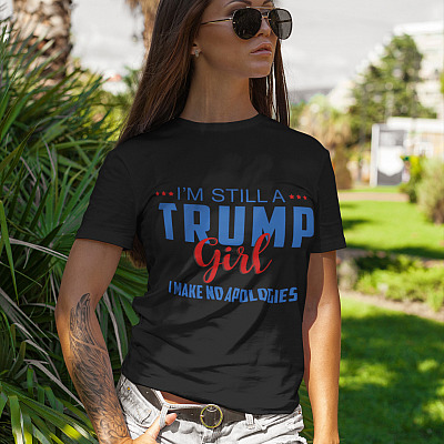 Alternative view of I'm Still A Trump Girl I Make No Apologies T-Shirt - Trump Girl T-Shirt For Women