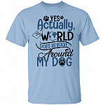 Yes Actually The World Does ReShirt, Light Blue, Unisex T-Shirt Yes Actually The World Does ReShirt, Light Blue, Unisex T-Shirt