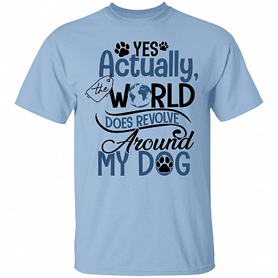 Yes Actually The World Does ReShirt, Light Blue, Unisex T-Shirt