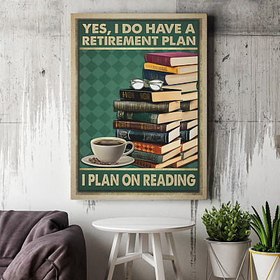 Alternative view of Yes I Do Have A Retirement Plan I Plan On Reading Framed Canvas Prints - Book Lover Unframed Poster