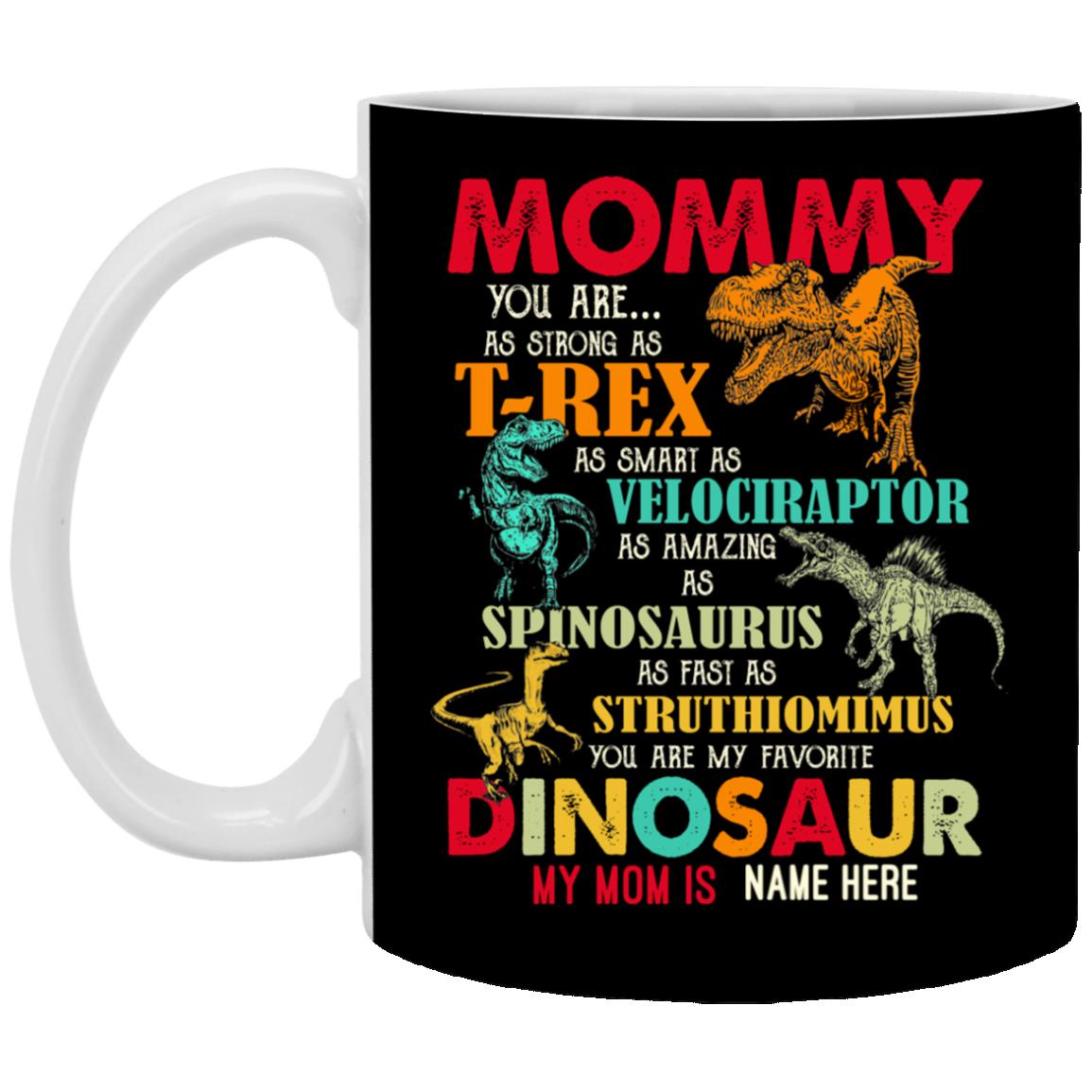 Personalized Mamasaurus mug, Black, 11 oz. White Mug Personalized Mamasaurus mug, Black, 11 oz. White Mug