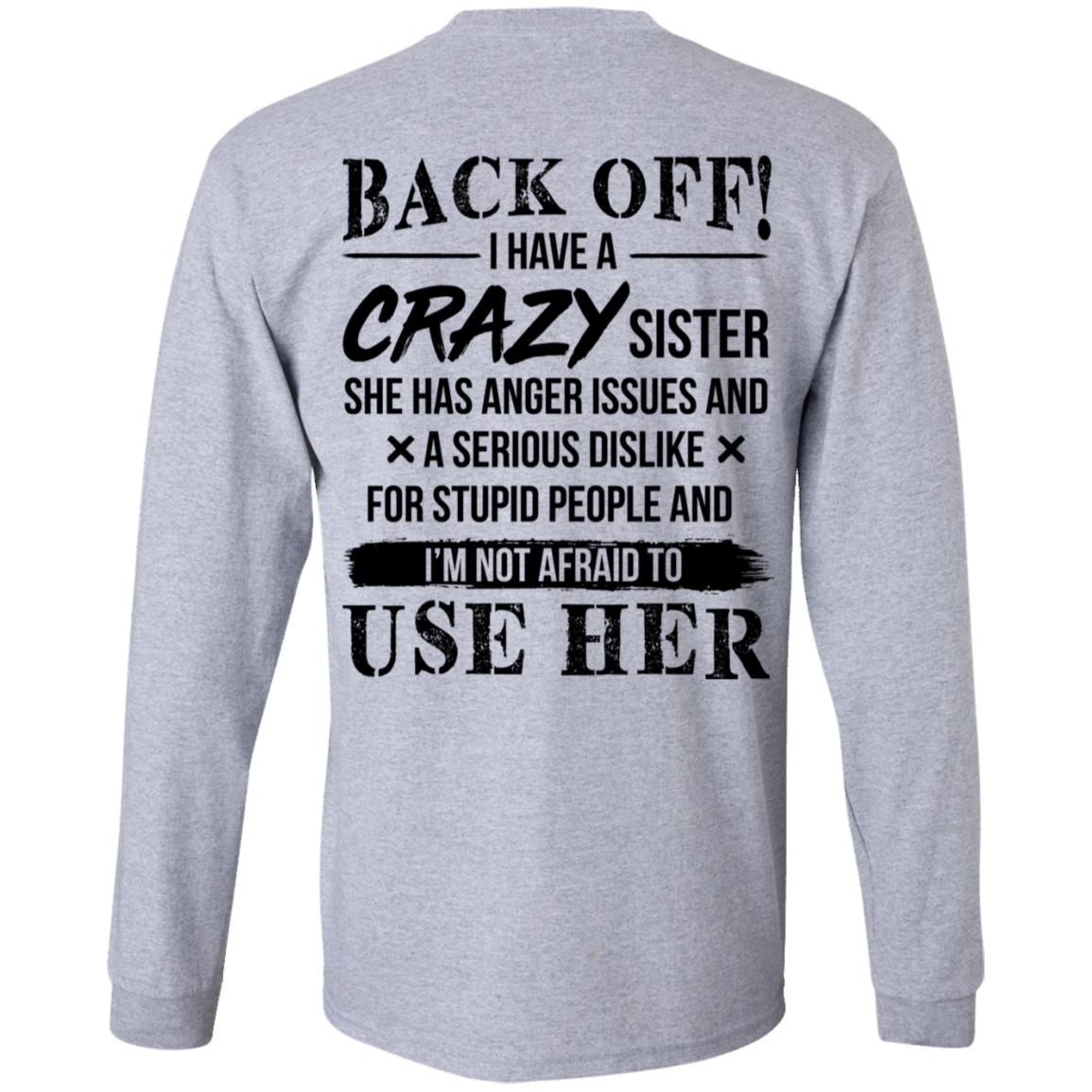 Back Off I Have A Crazy Sister, Sport Grey, Long Sleeve