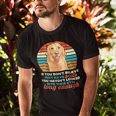 Alternative view of If You Don't Believe They Have Soul You Haven't Looked into Their Eyes Enough T-Shirt - Vintage Golden Retriever Shirt