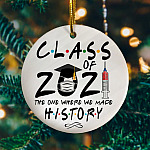 Class of 2021 the One Where We Made History Decor Ornament Keepsake - Holiday Flat Circle Porcelain Ceramic Ornament