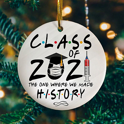 Class of 2021 the One Where We Made History Decor Ornament Keepsake - Holiday Flat Circle Porcelain Ceramic Ornament