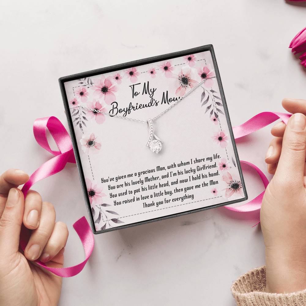 To My Boyfriend's Mom You've Given Me a Gracious Man Mother's Day Gift Alluring Beauty Necklace