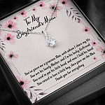 To My Boyfriend's Mom You've Given Me a Gracious Man Mother's Day Gift Alluring Beauty Necklace