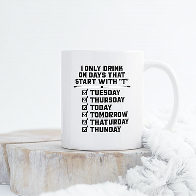 Alternative view of I Only Drink On Days That Start With T Tuesday Funny Beer Signs For Man Ceramic Coffee Mug - Beer Stein
