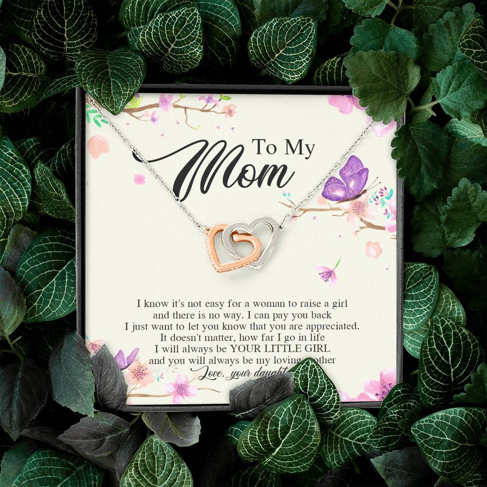Daughter To My Mom I Know It's Not Easy for A Woman to Raise a Girl Interlocking Hearts Pendant Necklace