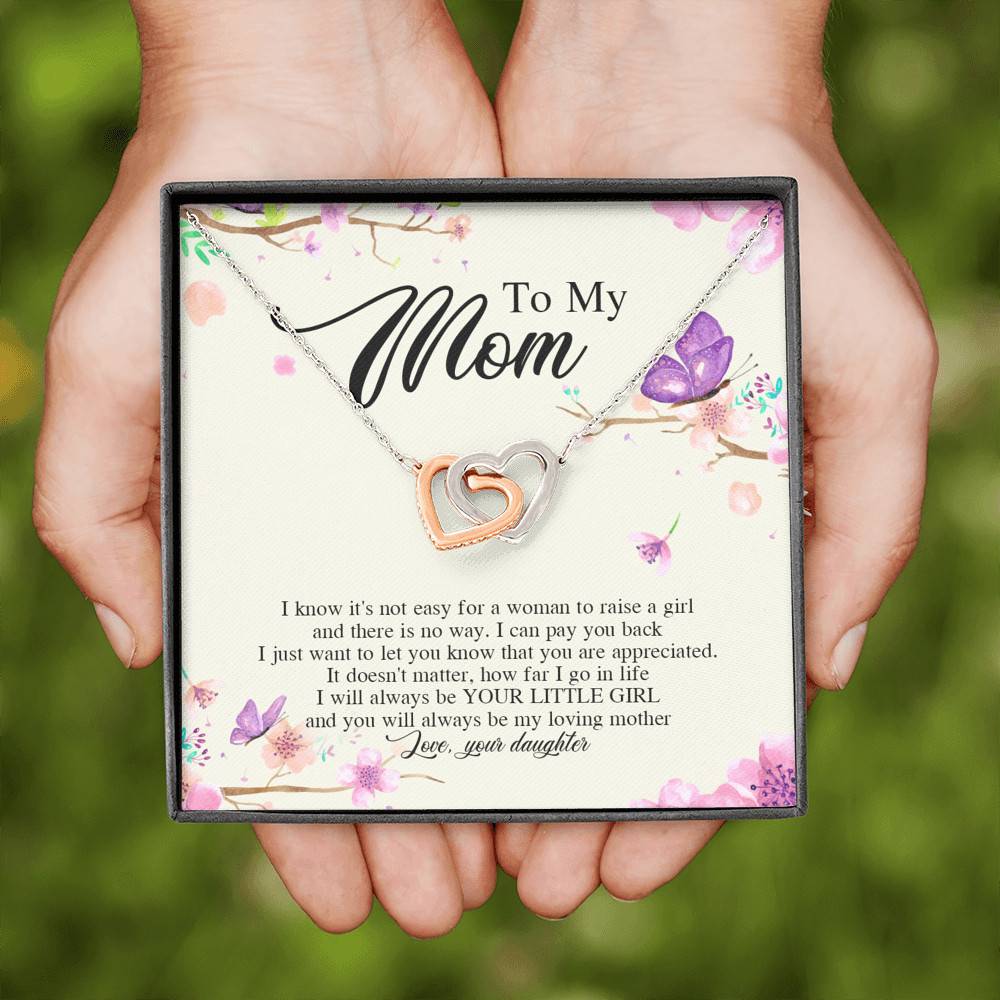 Daughter To My Mom I Know It's Not Easy for A Woman to Raise a Girl Interlocking Hearts Pendant Necklace