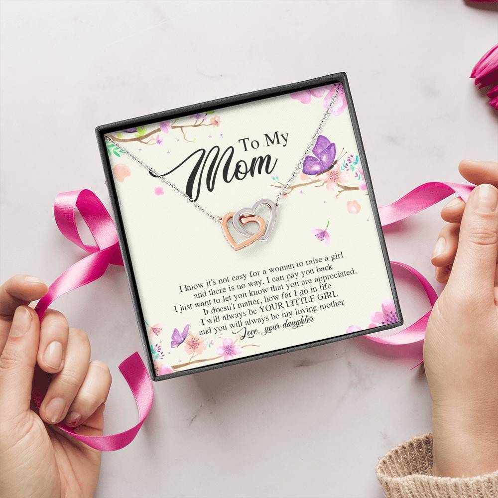 Daughter To My Mom I Know It's Not Easy for A Woman to Raise a Girl Interlocking Hearts Pendant Necklace