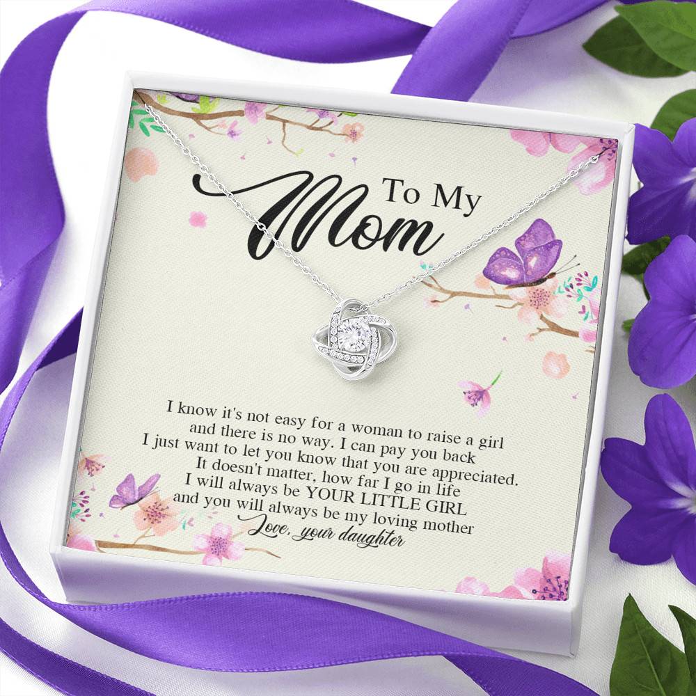 Daughter To My Mom I Know It's Not Easy for A Woman to Raise a Girl Love Knot Pendant Necklace