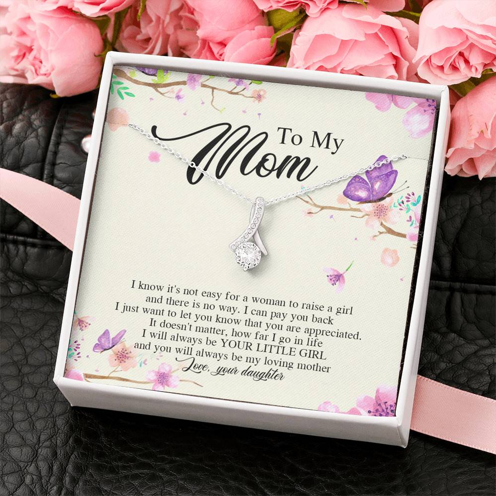 Daughter To My Mom I Know It's Not Easy for A Woman to Raise a Girl Alluring Beauty Necklace