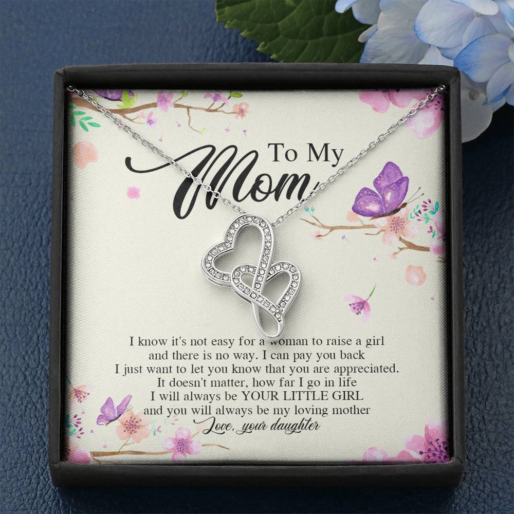 Daughter To My Mom I Know It's Not Easy for A Woman to Raise a Girl Double Hearts Pendant Necklace