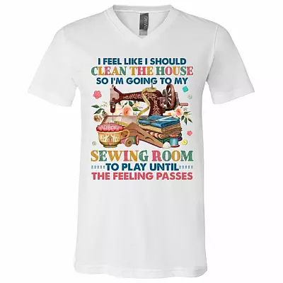 I Feel Like I Should Clean Th- V-Neck, White, V-Neck T-Shirt