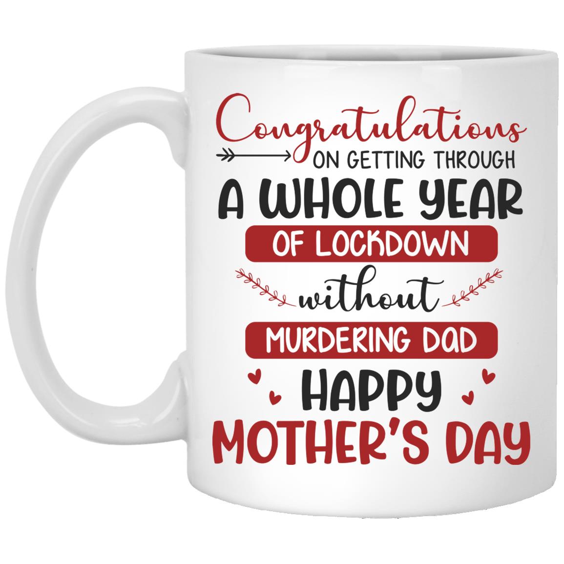 Without Murdering Dad MUG, White, 11 oz. White Mug