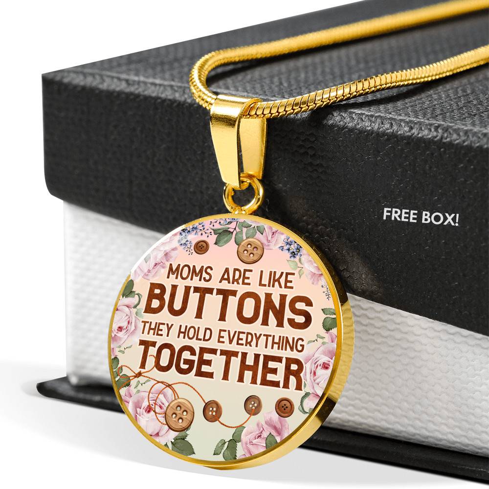 Moms Are Like Buttons They Hold Everything Together Circle Pendant Necklace