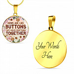 Moms Are Like Buttons They Hold Everything Together Circle Pendant Necklace