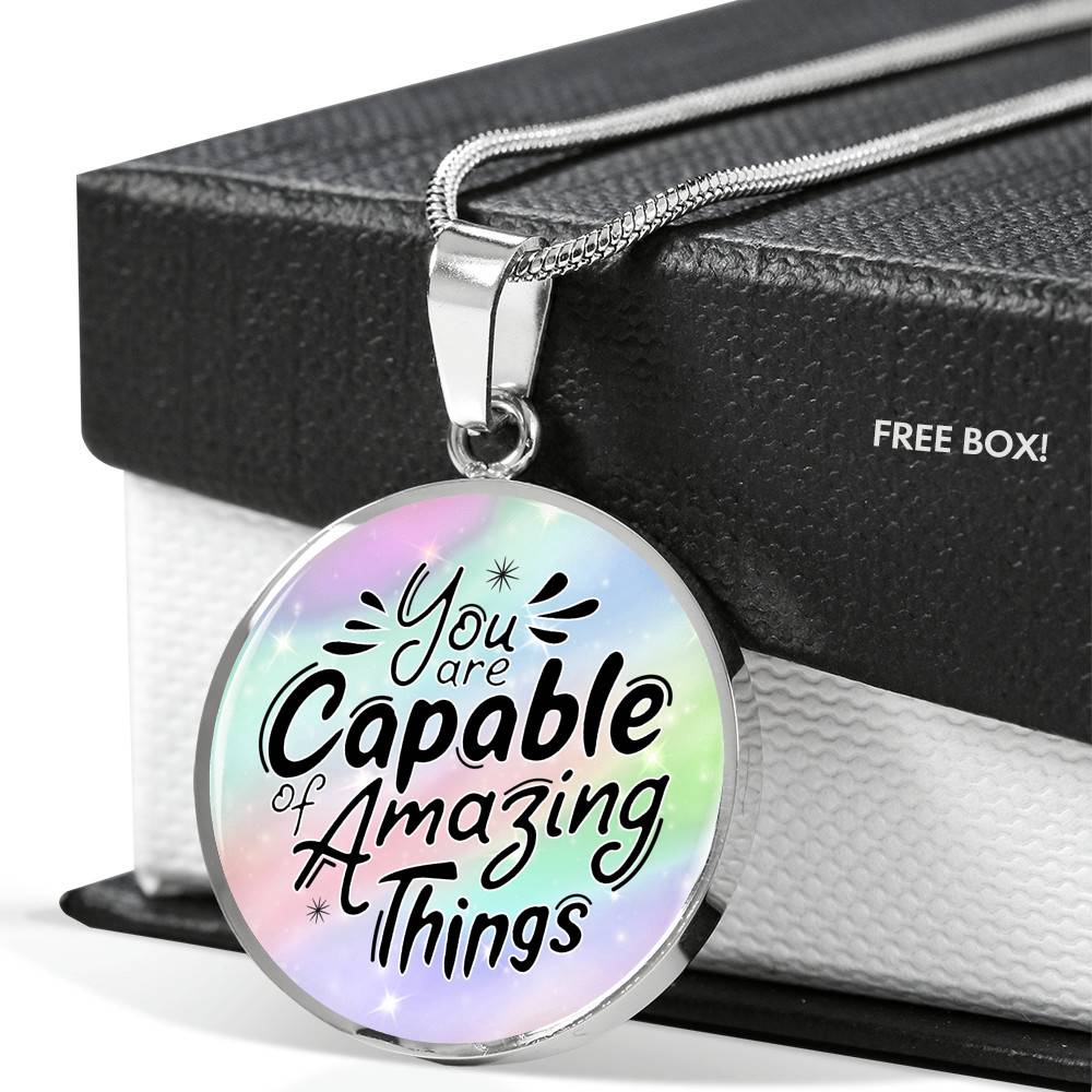 You Are Capable of Amazing Things Circle Pendant Necklace