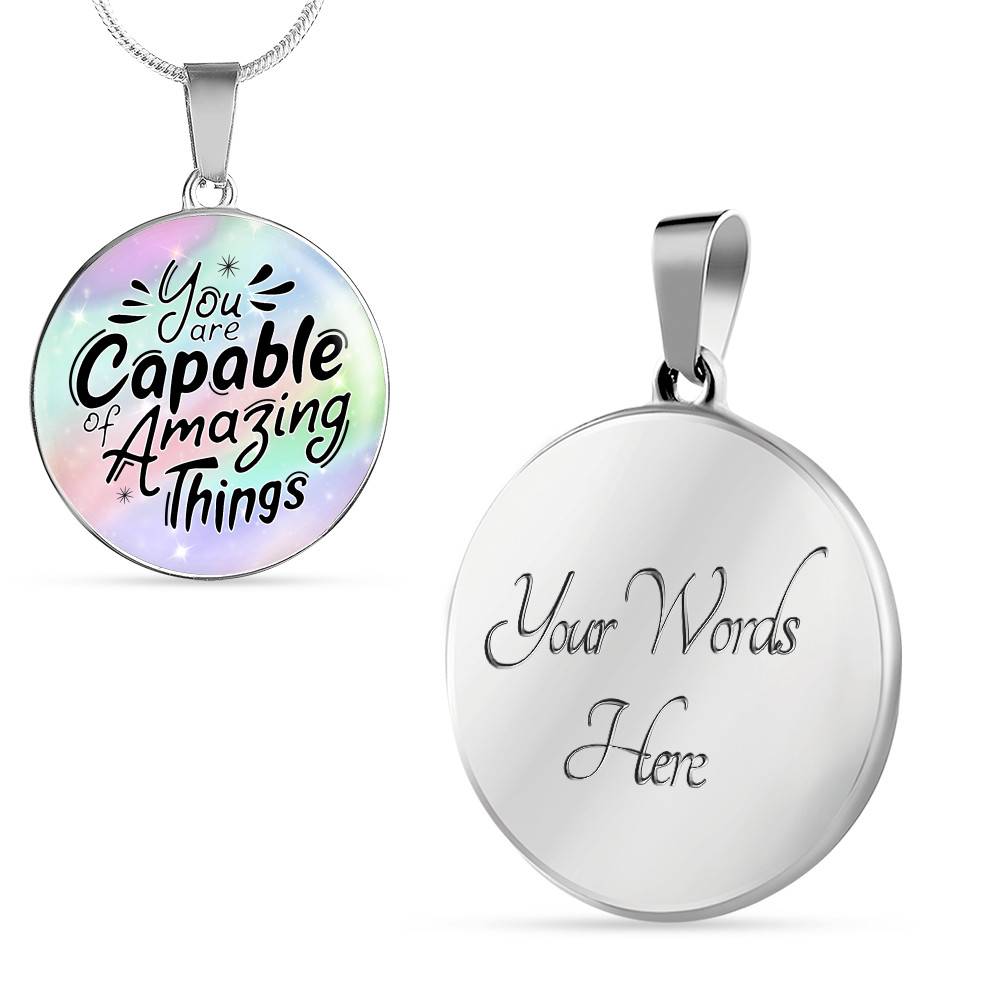 You Are Capable of Amazing Things Circle Pendant Necklace