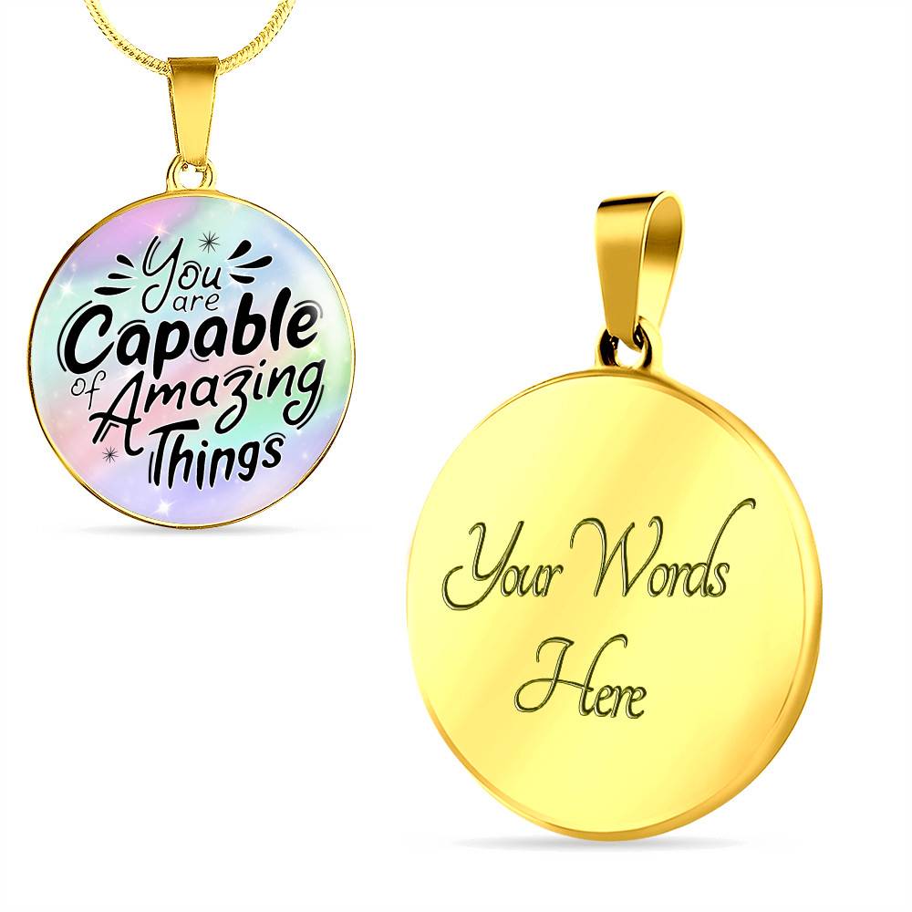You Are Capable of Amazing Things Circle Pendant Necklace