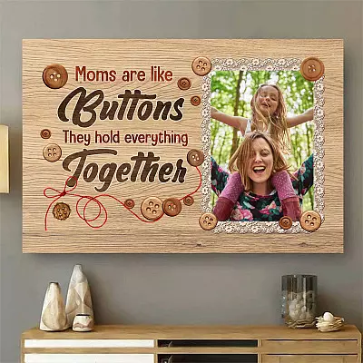Personalized Photo Moms Are Like Buttons Framed Canvas Prints - Unframed Poster - Home Decor Wall Art
