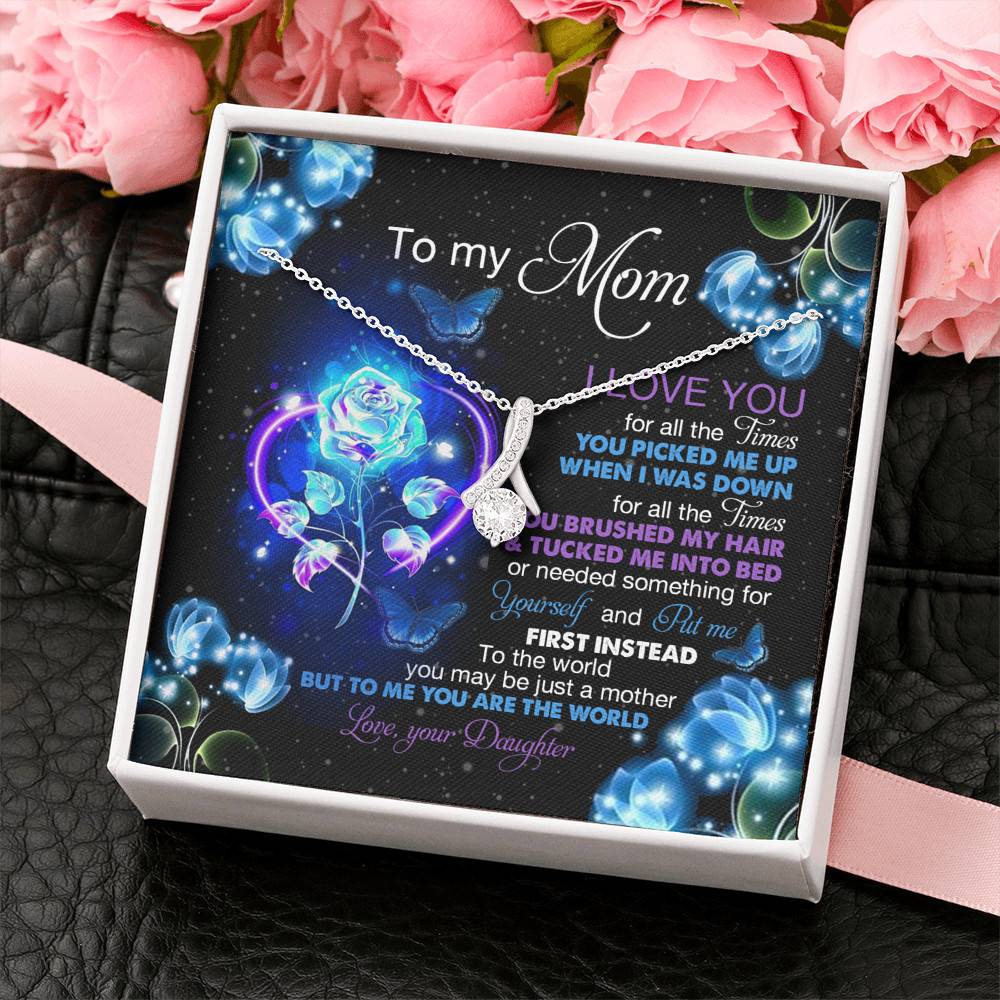 Daughter To My Mom I Love You For All The Times You Picked Me Up Alluring Beauty Necklace