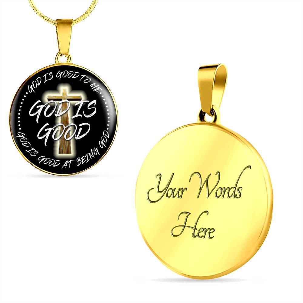 God is Good God Is Good To Me God Is Good At Being God Circle Pendant Necklace - Bangle
