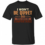 I Won't Be Quiet Shirt, Black, Unisex T-Shirt
