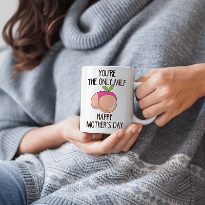 Alternative view of You're The Only Milf Happy Mother's Day Coffee Mug - Funny Mother's Day Mom Butt Mug - Mother's Day Gift