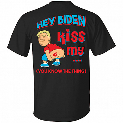 Hey Biden Kiss My You Know, Black, Unisex T-Shirt