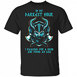 In My Darkest Hour i Reached Shirt, Black, Unisex T-Shirt