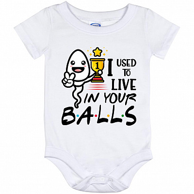 I Used To Lived In Your Ball Baby Onesie, White, Baby Onesie - 12 Month