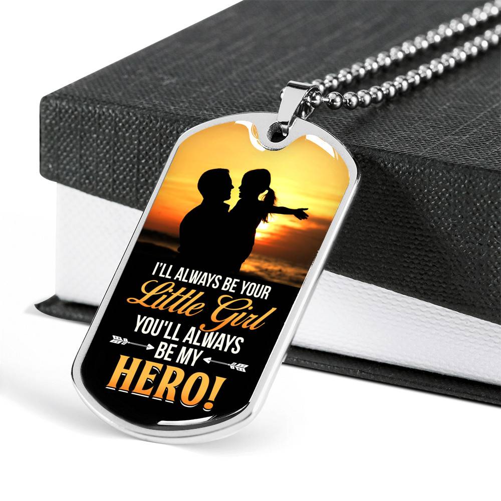 To My Dad I Will Always Be Your Little Girl and You Will Always Be My Hero Father's Day Dog Tag Pendant Necklace