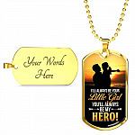 To My Dad I Will Always Be Your Little Girl and You Will Always Be My Hero Father's Day Dog Tag Pendant Necklace